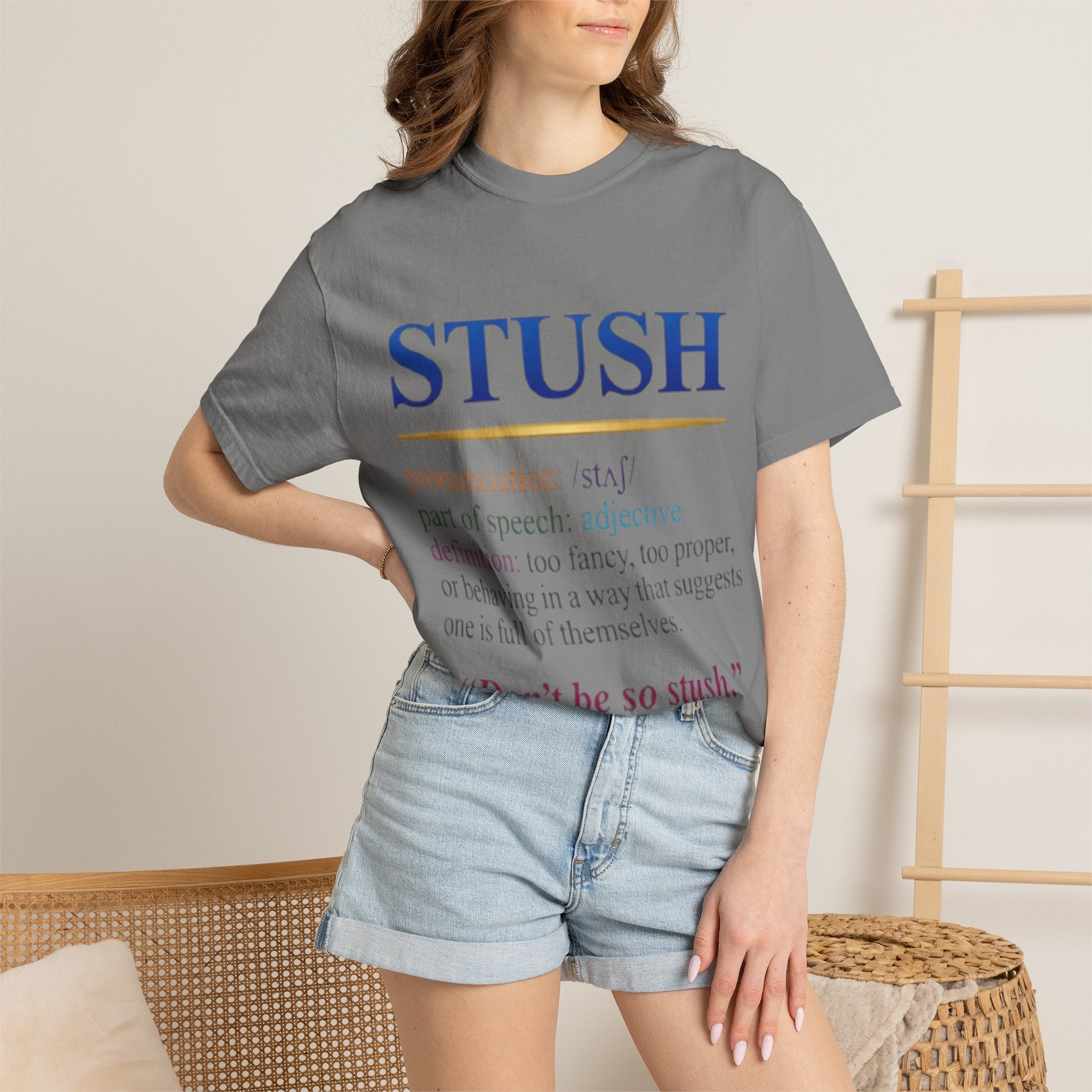 STUSH Definition T-Shirt — 'Don't Be So Stush' Graphic Tee