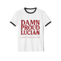Damn Proud Lucian Ringer T-Shirt