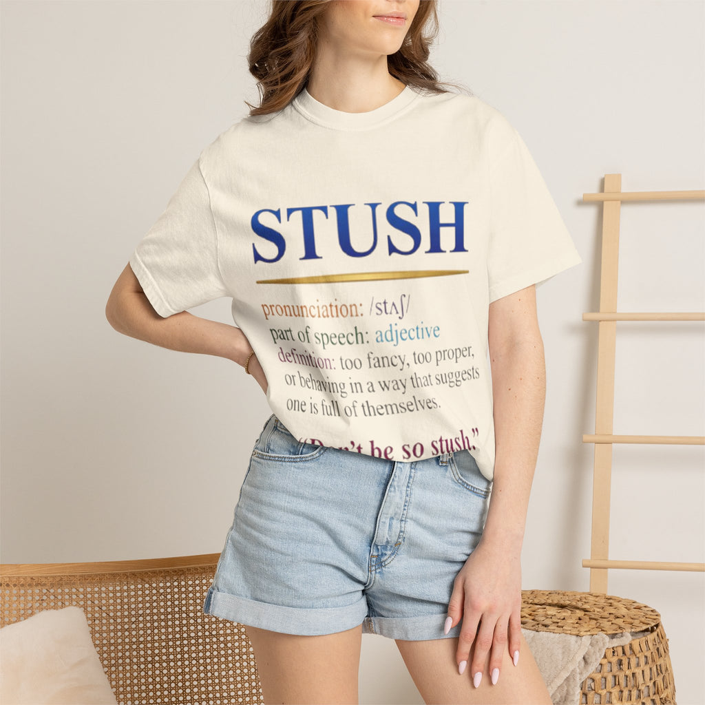 STUSH Definition T-Shirt — 'Don't Be So Stush' Graphic Tee