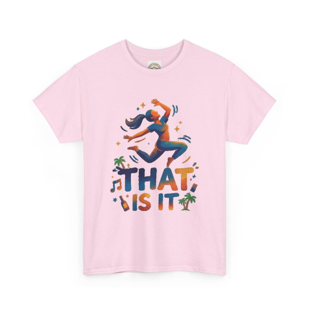 That Is It Dance Vibes T‑Shirt