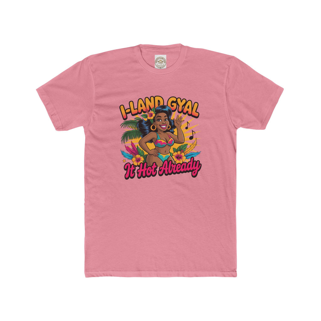 Island Gyal Tee — "It Hot Already" Tropical Bikini Graphic T-Shirt
