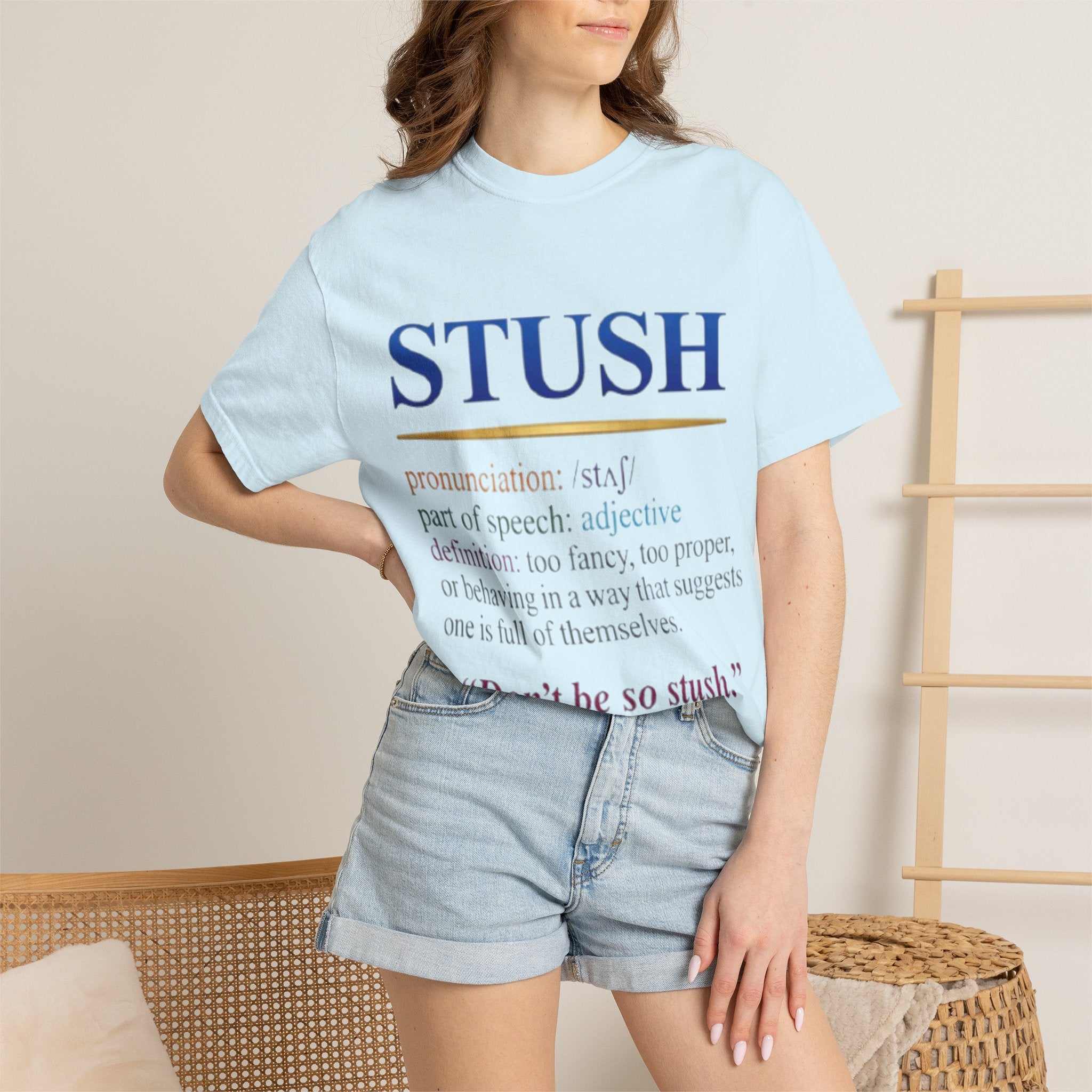 STUSH Definition T-Shirt — 'Don't Be So Stush' Graphic Tee