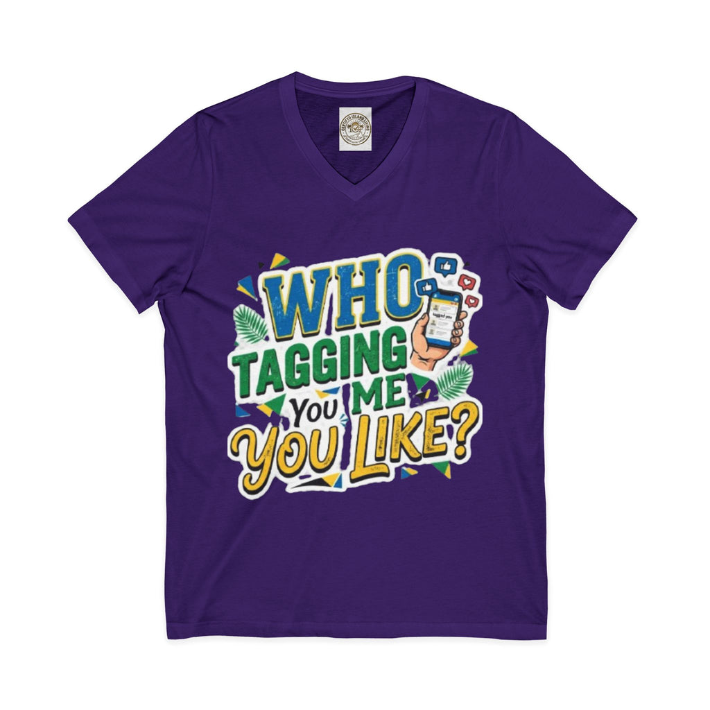 Who Tagging Me You Like? V-Neck Tee — Funny Social Media Graphic T-Shirt