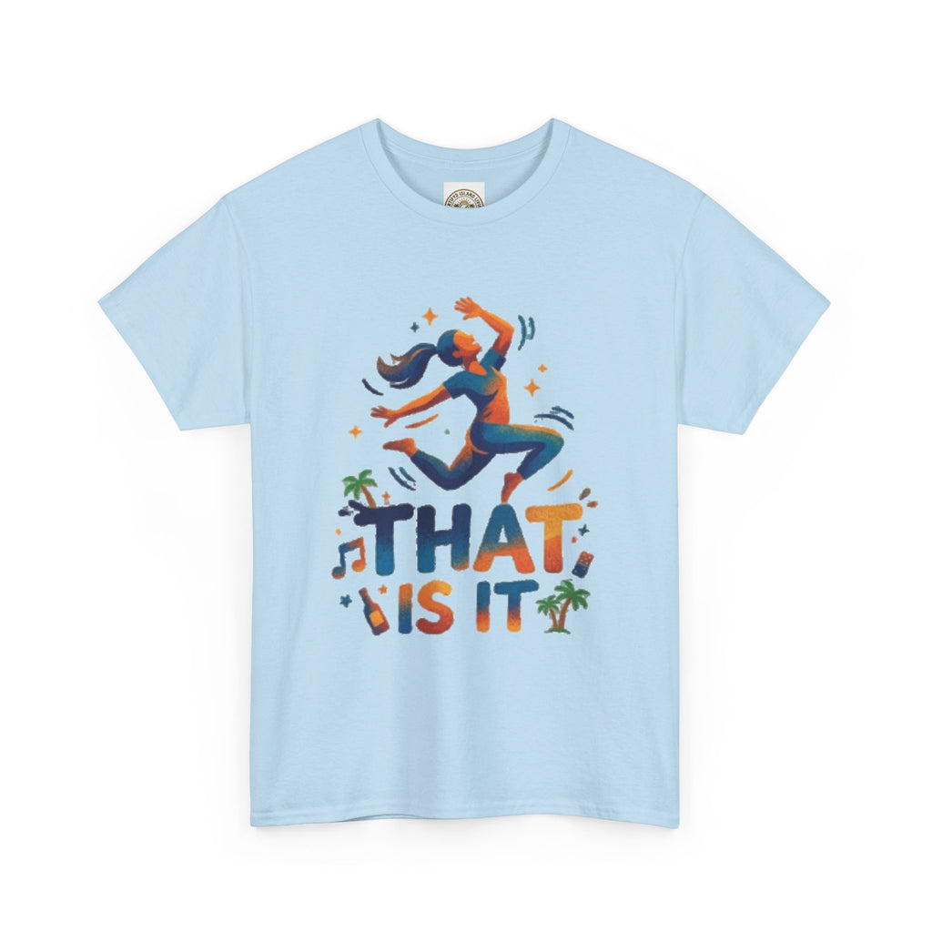 That Is It Dance Vibes T‑Shirt