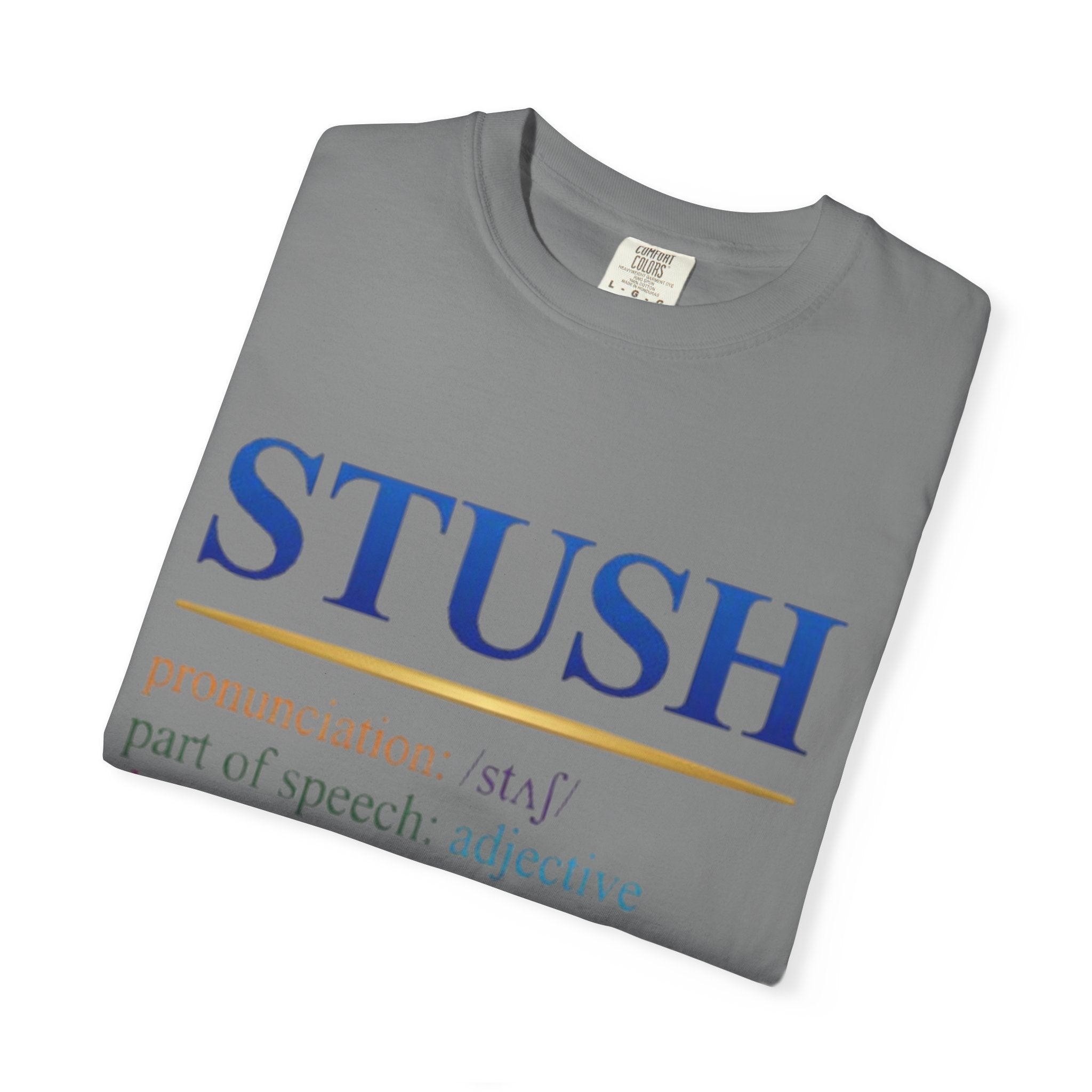 STUSH Definition T-Shirt — 'Don't Be So Stush' Graphic Tee
