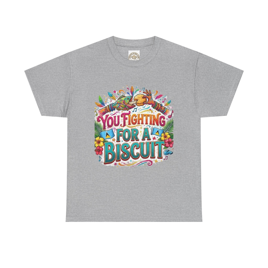 T-Shirt — "You’re Fighting for a Biscuit" Cute Retro Dog Graphic Tee