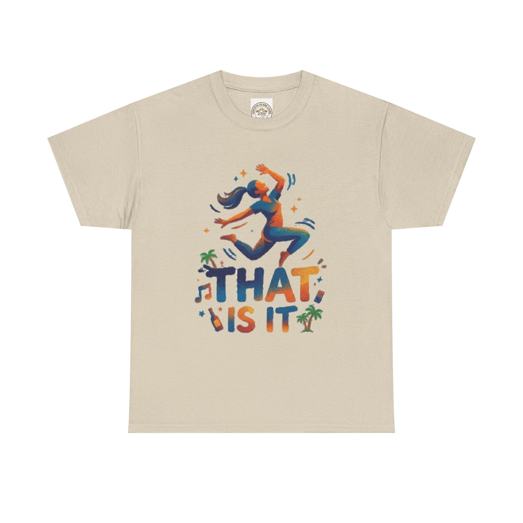 That Is It Dance Vibes T‑Shirt