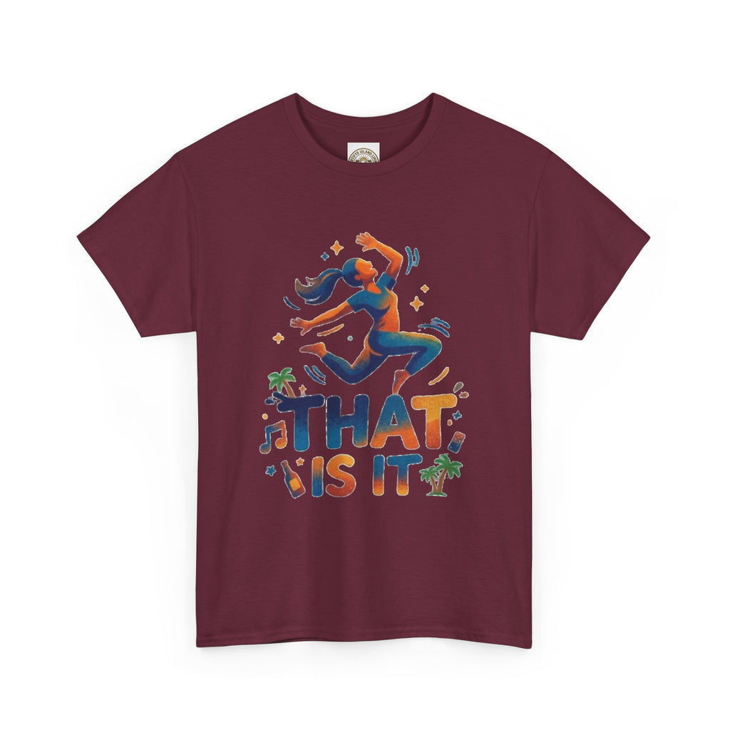 That Is It Dance Vibes T‑Shirt