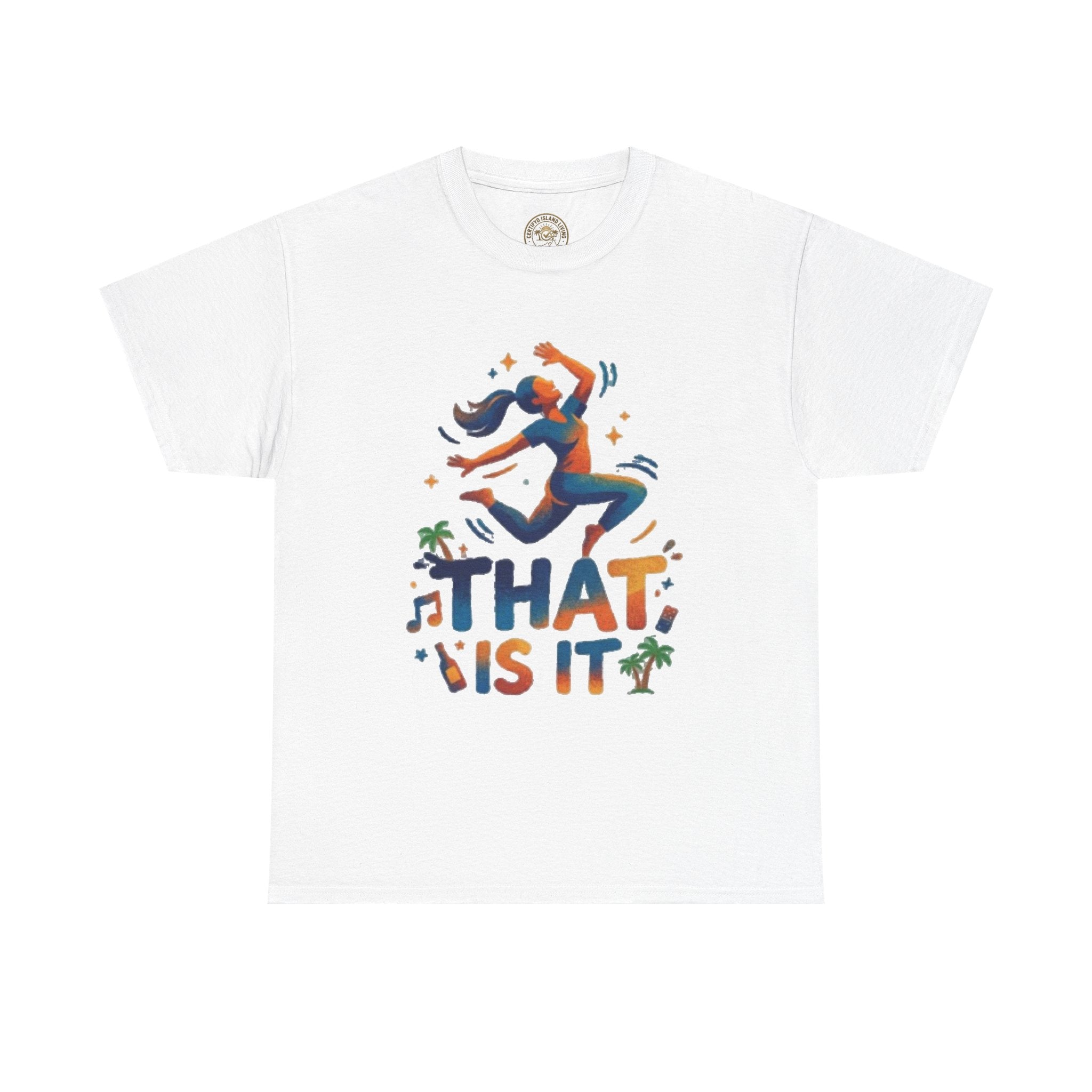 That Is It Dance Vibes T‑Shirt