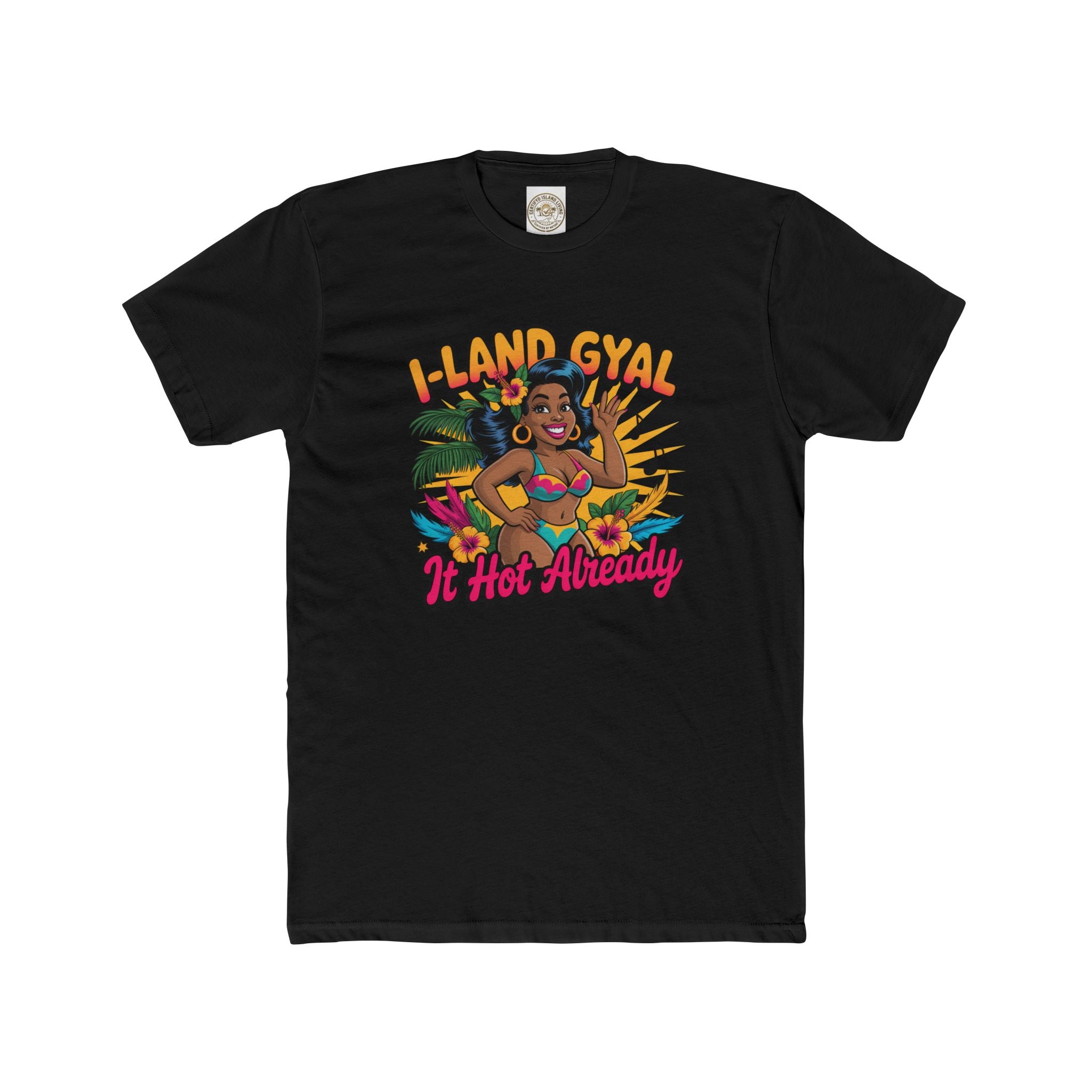 Island Gyal Tee — "It Hot Already" Tropical Bikini Graphic T-Shirt