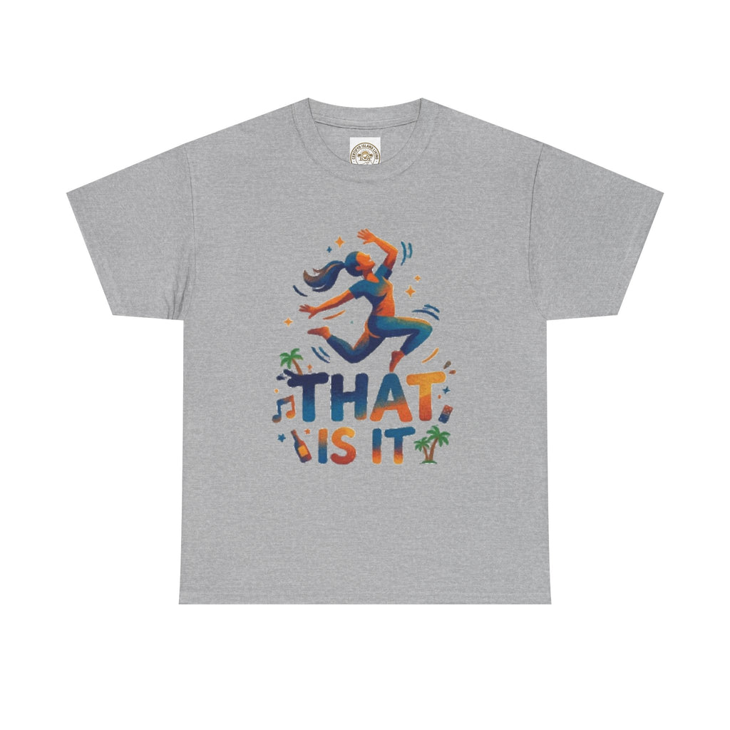 That Is It Dance Vibes T‑Shirt