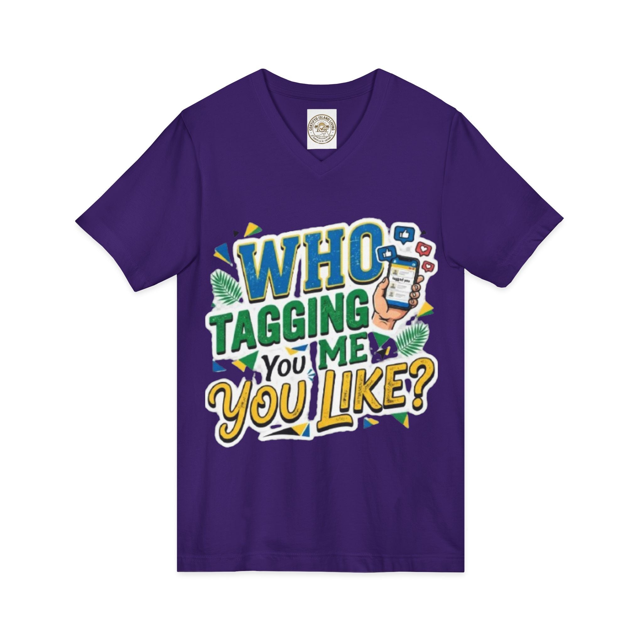 Who Tagging Me You Like? V-Neck Tee — Funny Social Media Graphic T-Shirt
