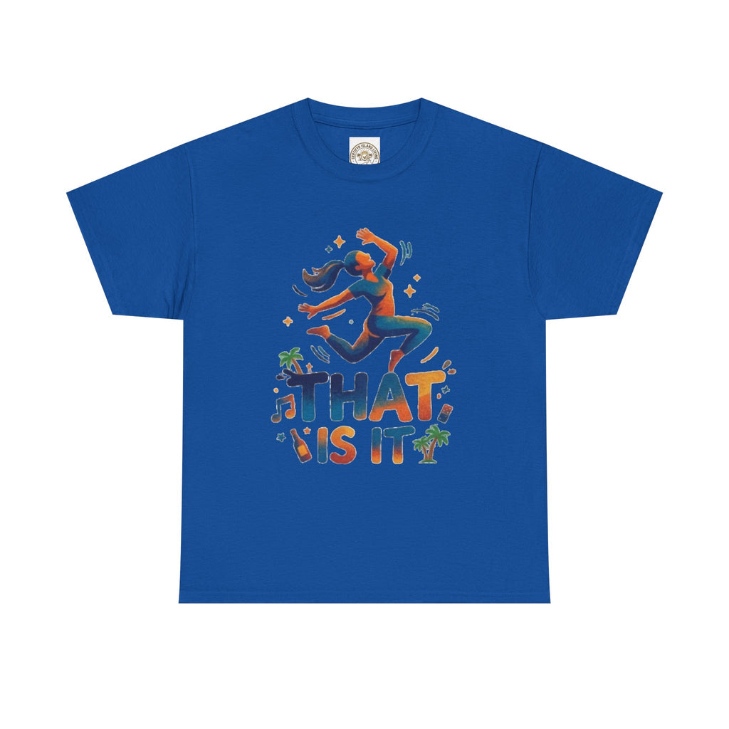 That Is It Dance Vibes T‑Shirt