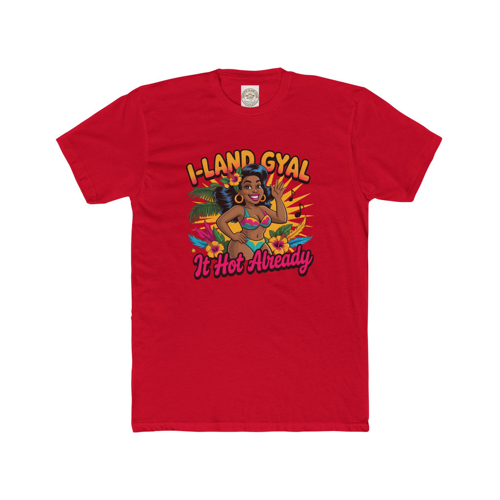 Island Gyal Tee — "It Hot Already" Tropical Bikini Graphic T-Shirt