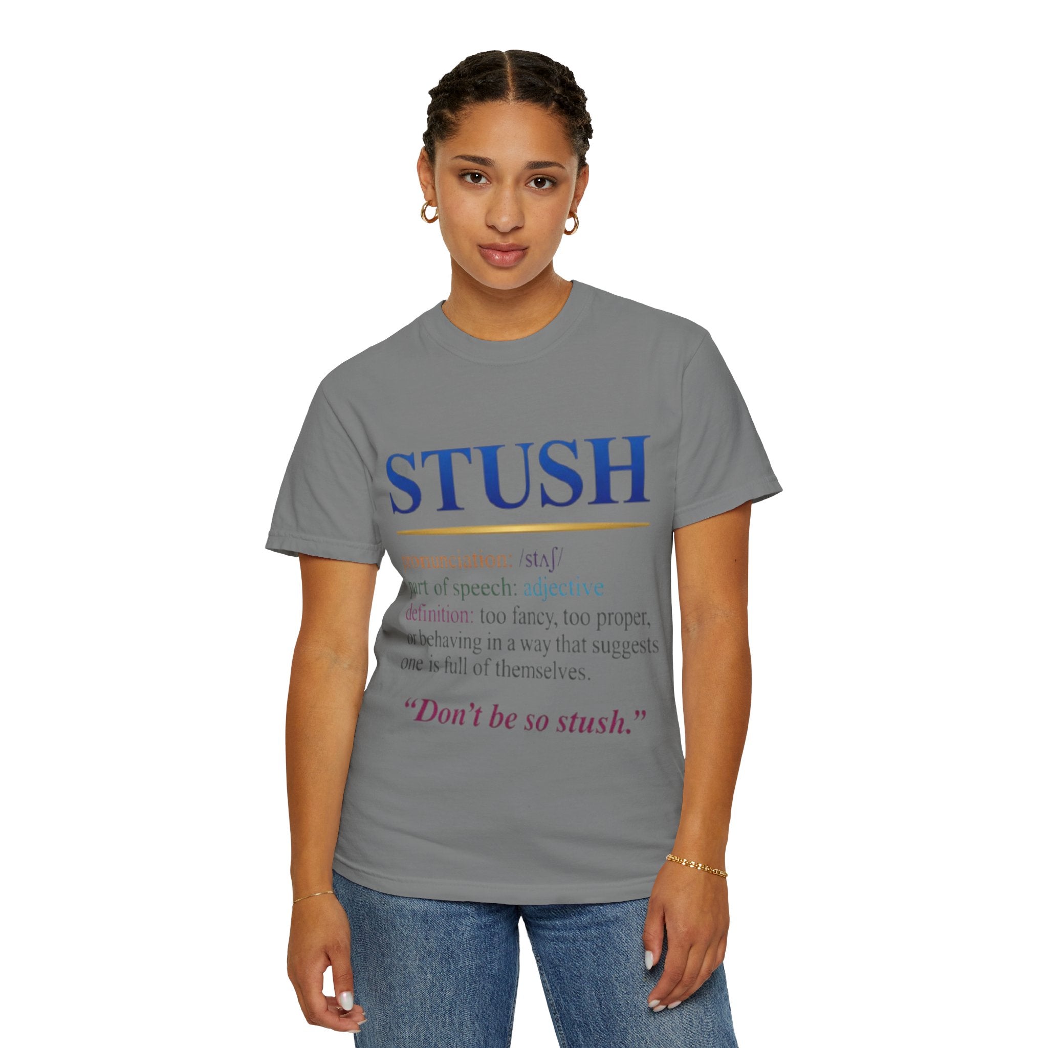 STUSH Definition T-Shirt — 'Don't Be So Stush' Graphic Tee