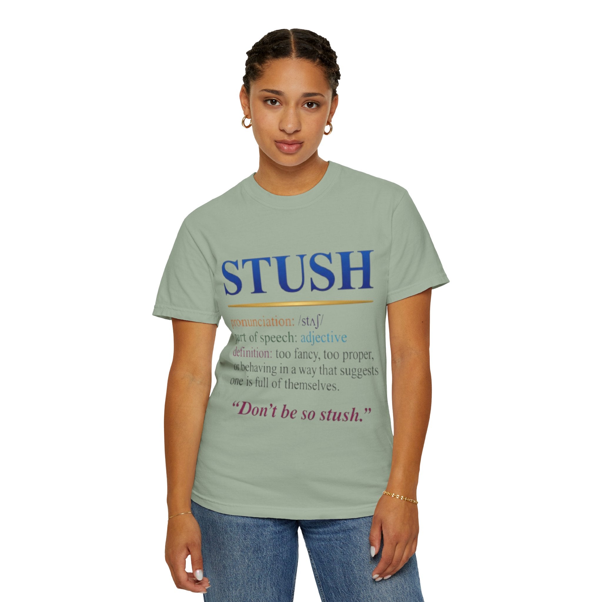 STUSH Definition T-Shirt — 'Don't Be So Stush' Graphic Tee