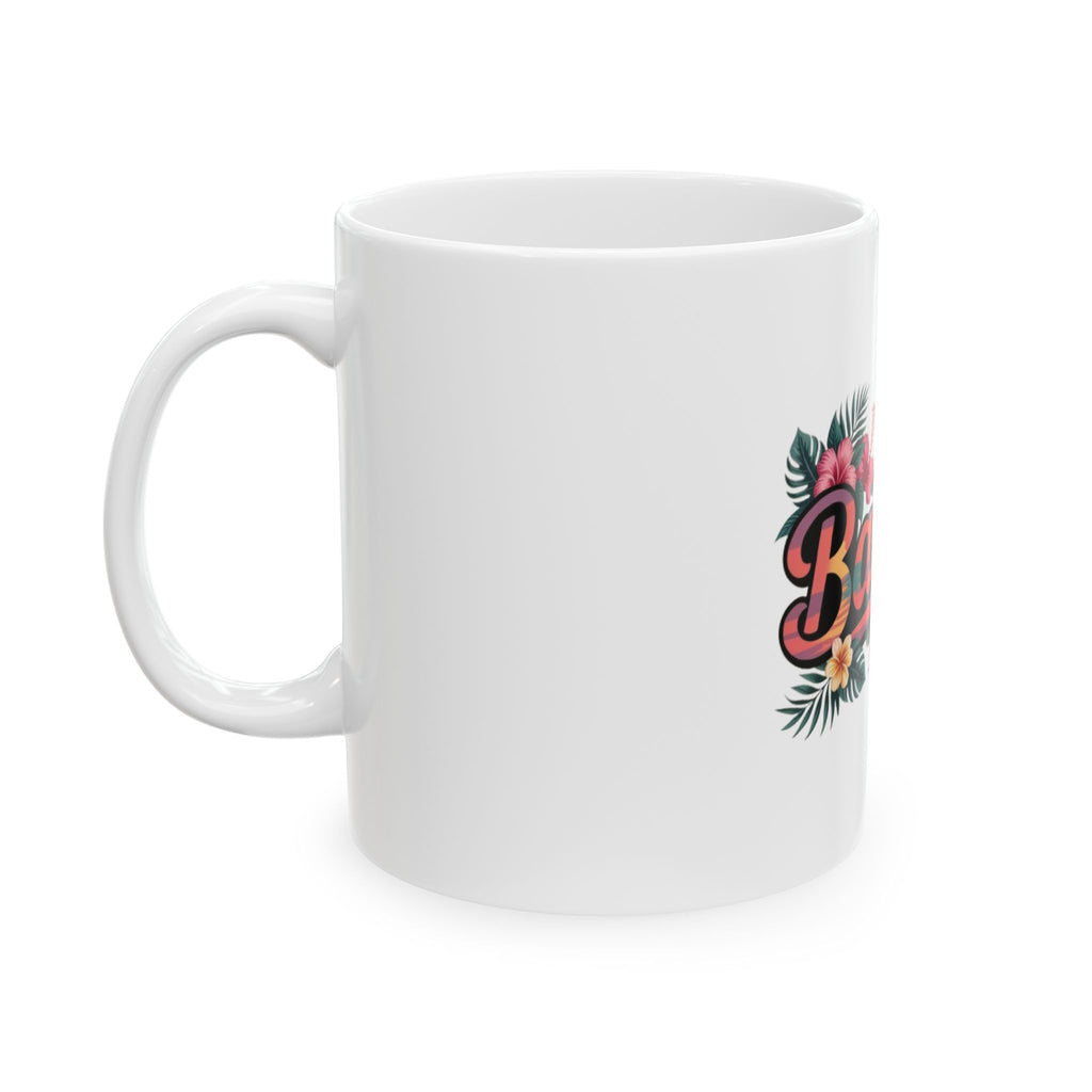 Baddie Floral Ceramic Mug — Tropical Script Coffee Cup (11oz, 15oz)
