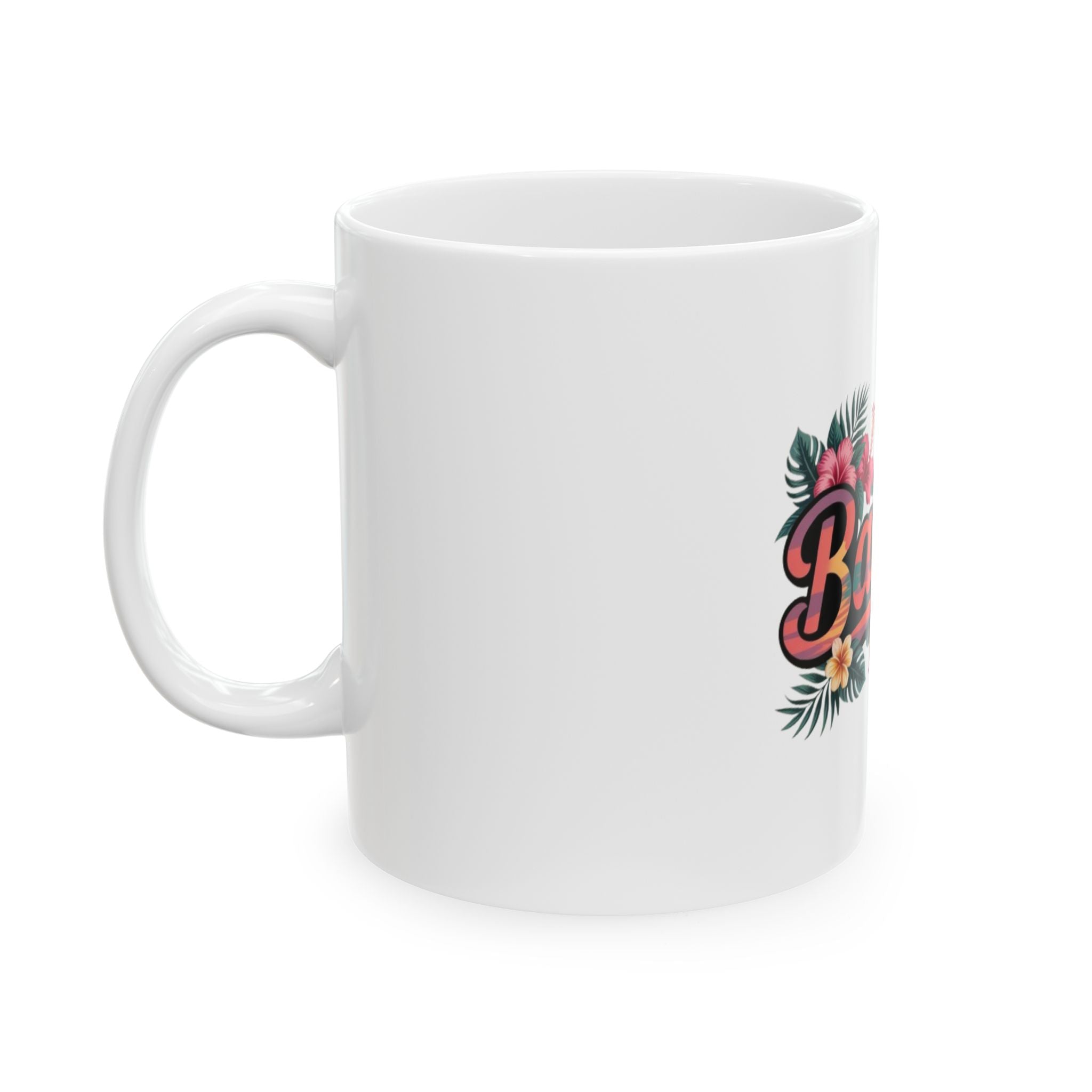 Baddie Floral Ceramic Mug — Tropical Script Coffee Cup (11oz, 15oz)