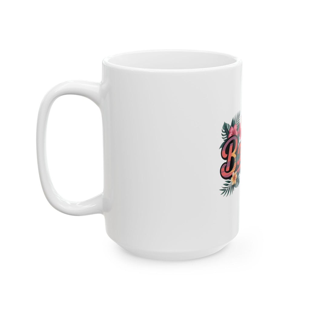 Baddie Floral Ceramic Mug — Tropical Script Coffee Cup (11oz, 15oz)
