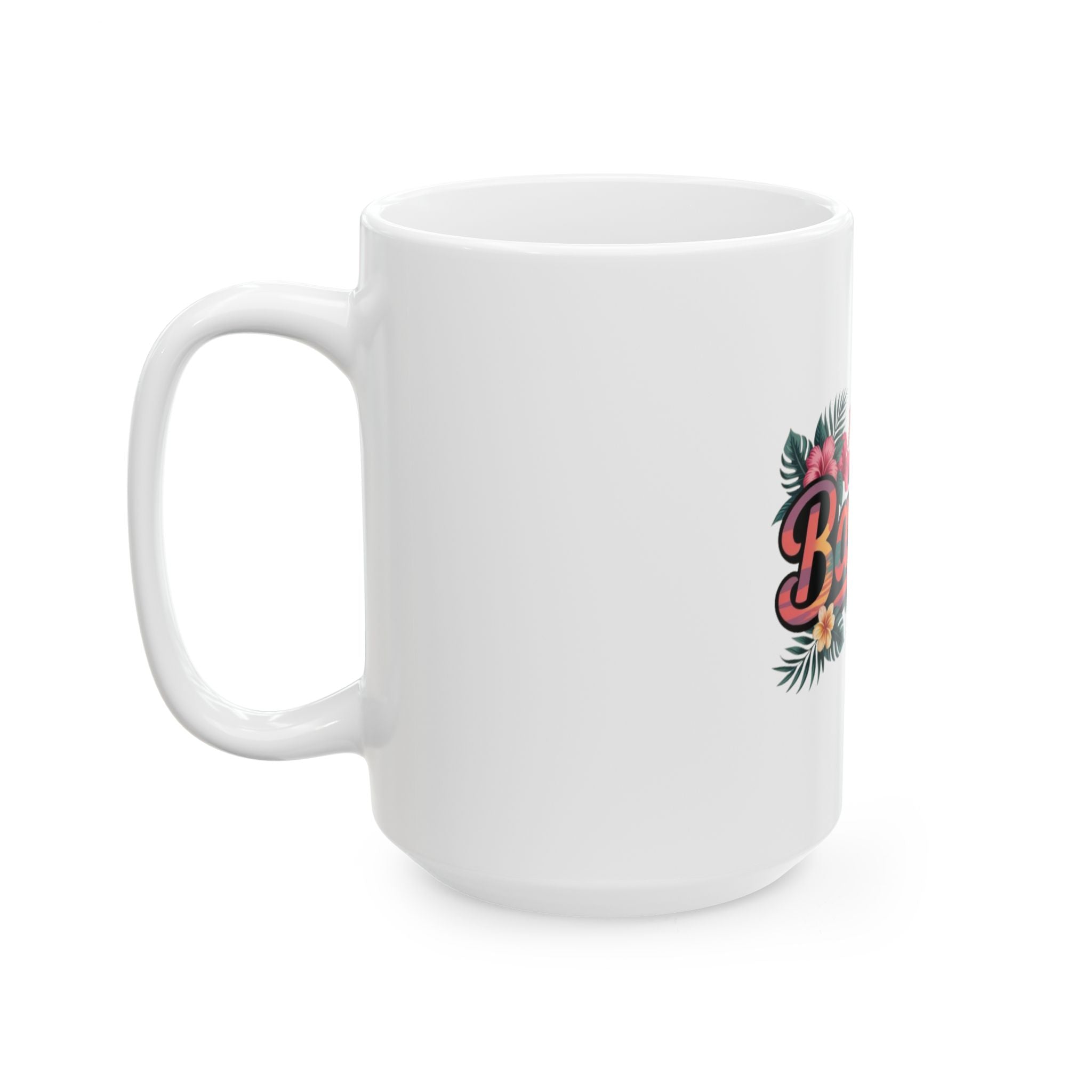 Baddie Floral Ceramic Mug — Tropical Script Coffee Cup (11oz, 15oz)