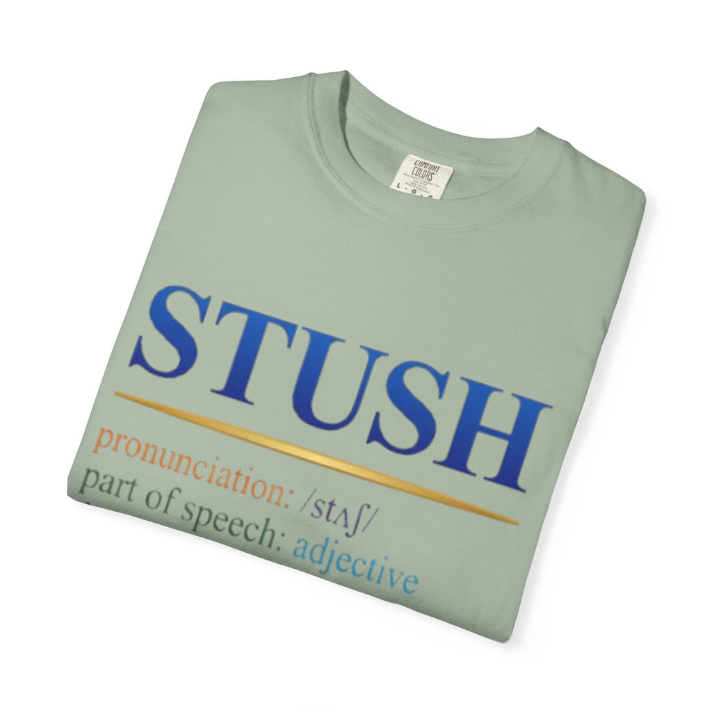 STUSH Definition T-Shirt — 'Don't Be So Stush' Graphic Tee