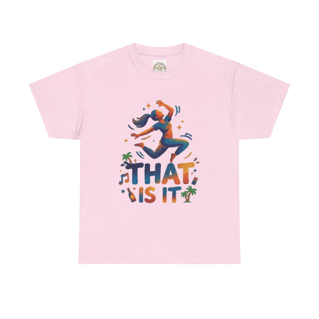 That Is It Dance Vibes T‑Shirt