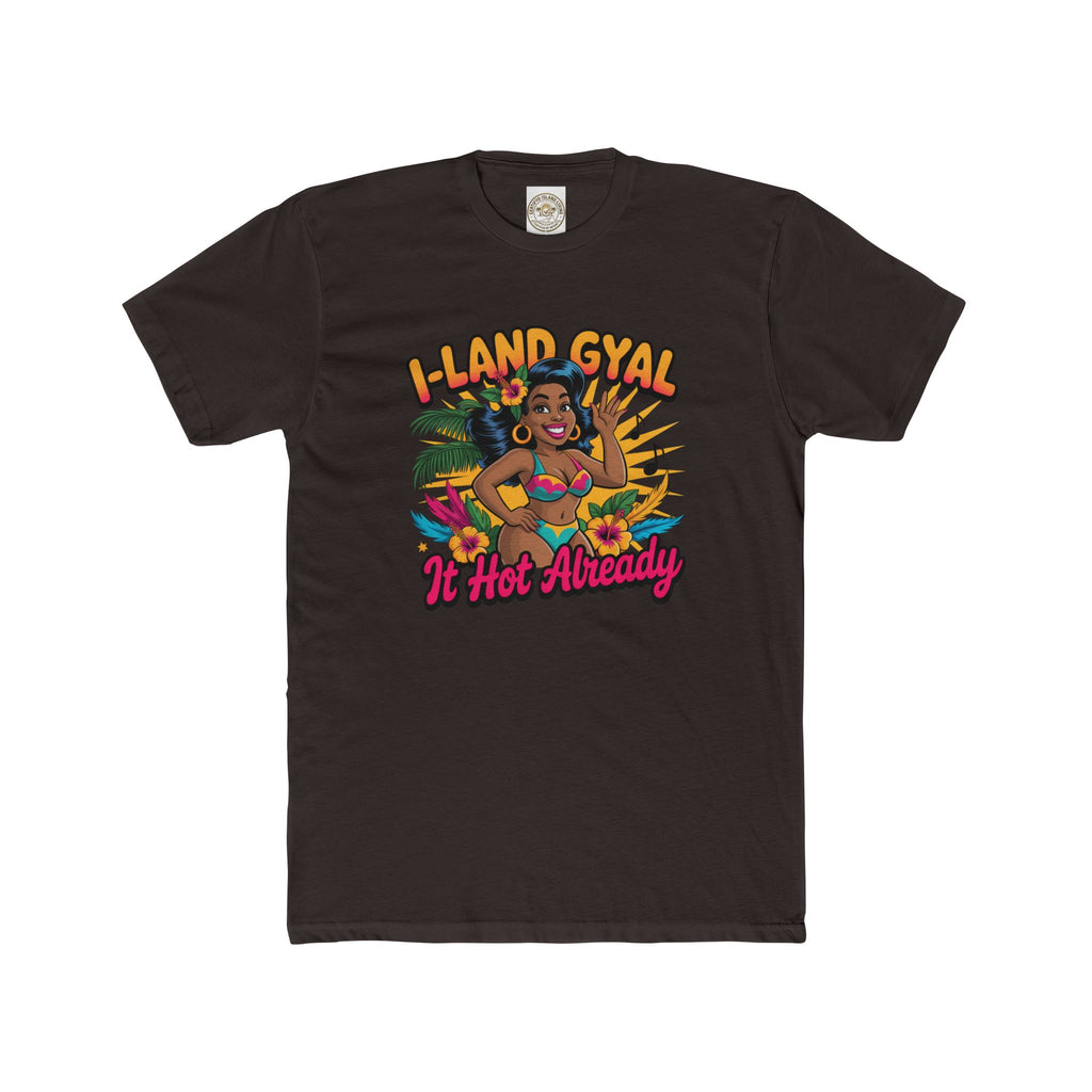 Island Gyal Tee — "It Hot Already" Tropical Bikini Graphic T-Shirt