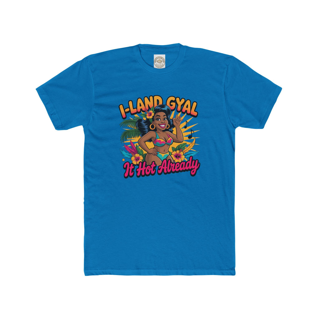 Island Gyal Tee — "It Hot Already" Tropical Bikini Graphic T-Shirt