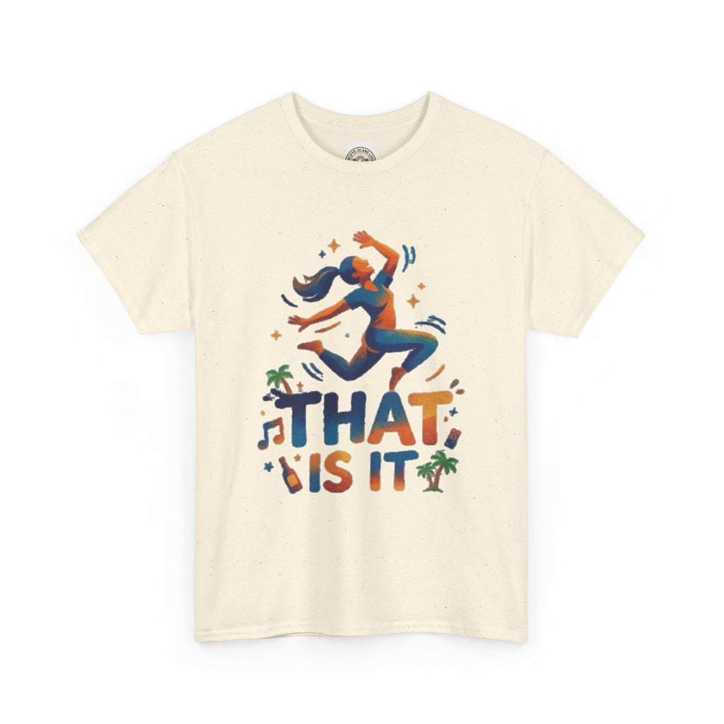 That Is It Dance Vibes T‑Shirt