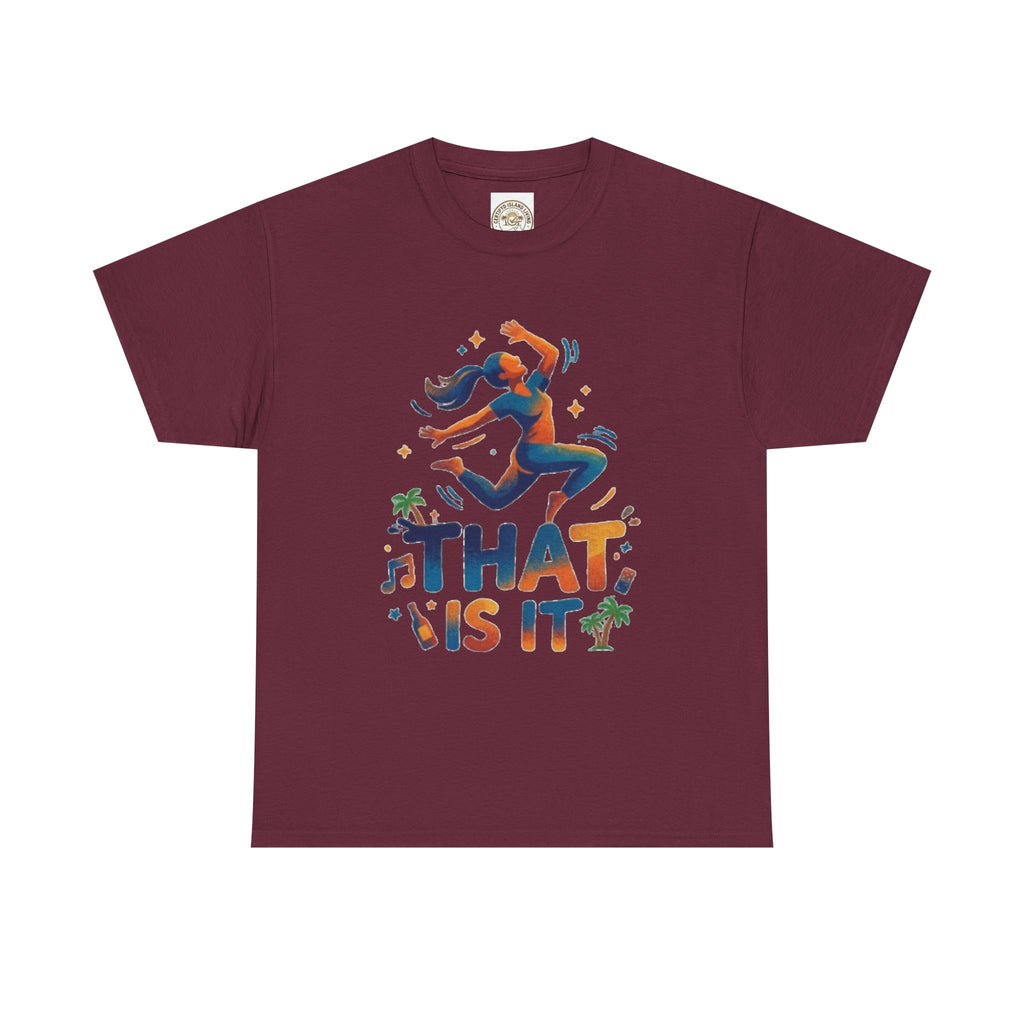 That Is It Dance Vibes T‑Shirt