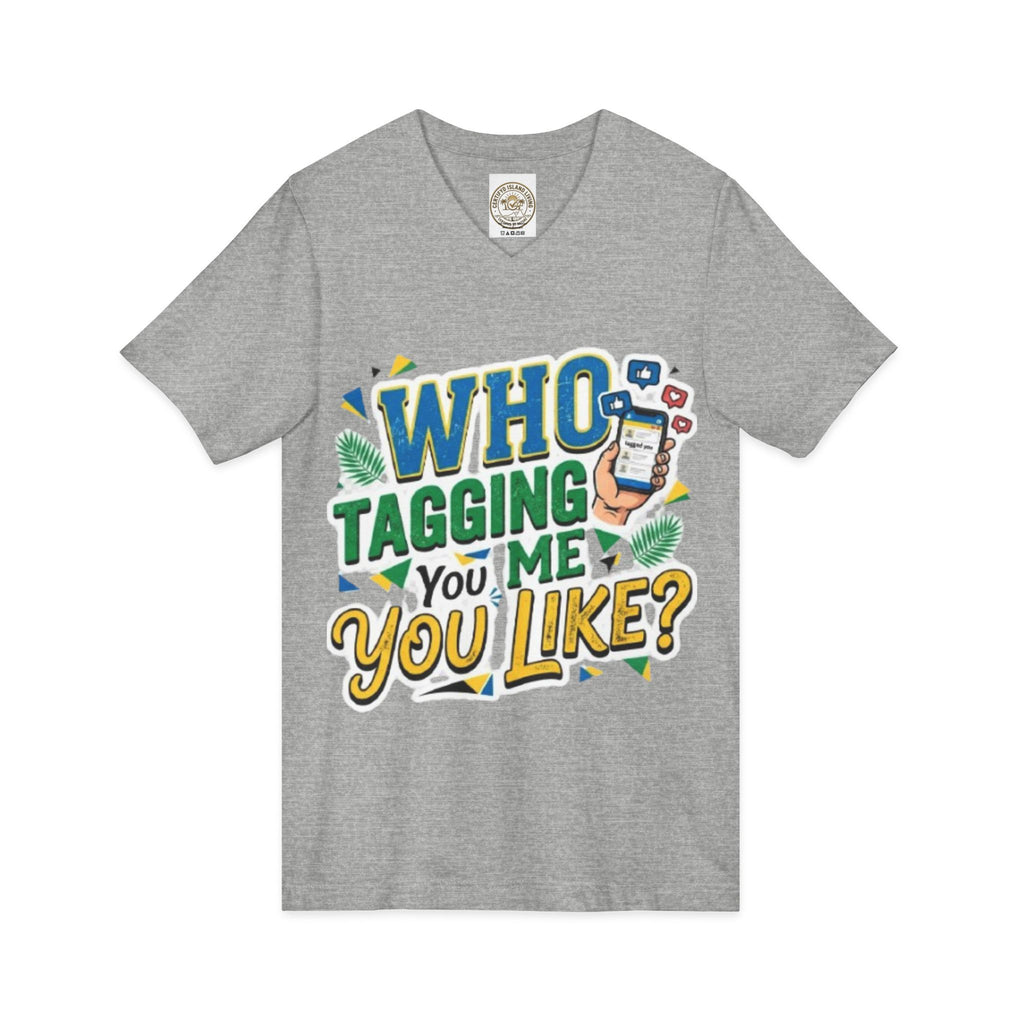 Who Tagging Me You Like? V-Neck Tee — Funny Social Media Graphic T-Shirt