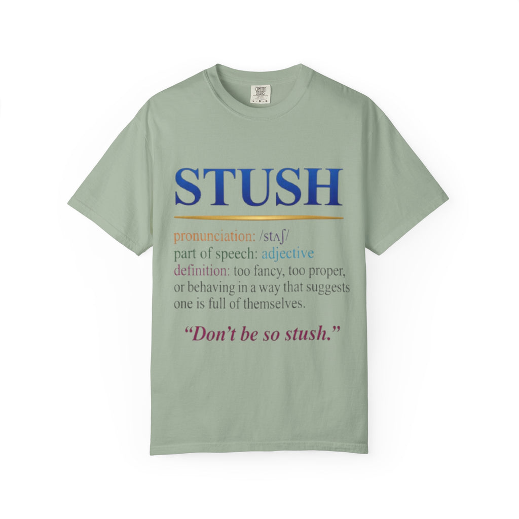 STUSH Definition T-Shirt — 'Don't Be So Stush' Graphic Tee