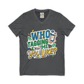 Who Tagging Me You Like? V-Neck Tee — Funny Social Media Graphic T-Shirt