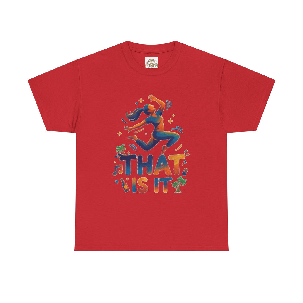That Is It Dance Vibes T‑Shirt