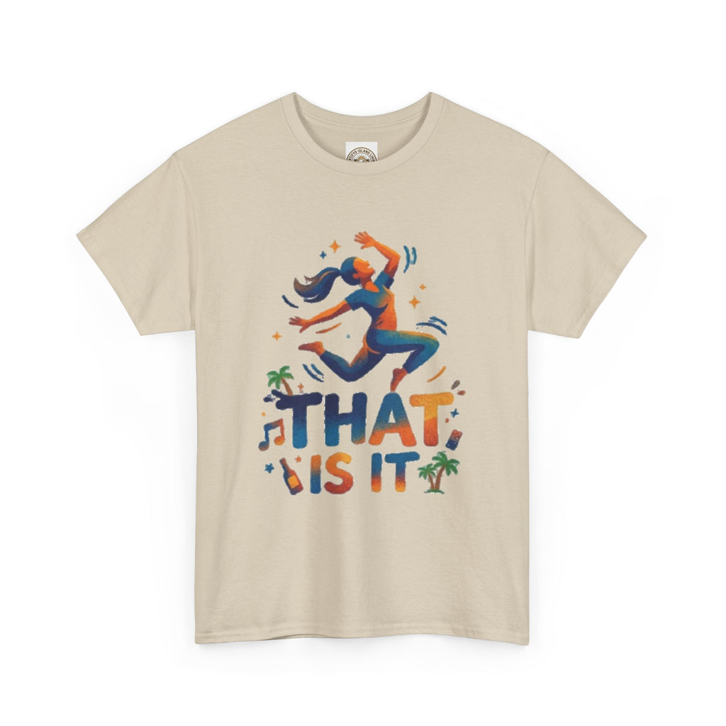 That Is It Dance Vibes T‑Shirt