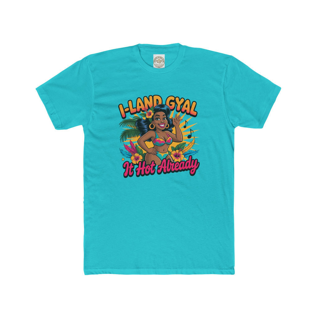 Island Gyal Tee — "It Hot Already" Tropical Bikini Graphic T-Shirt